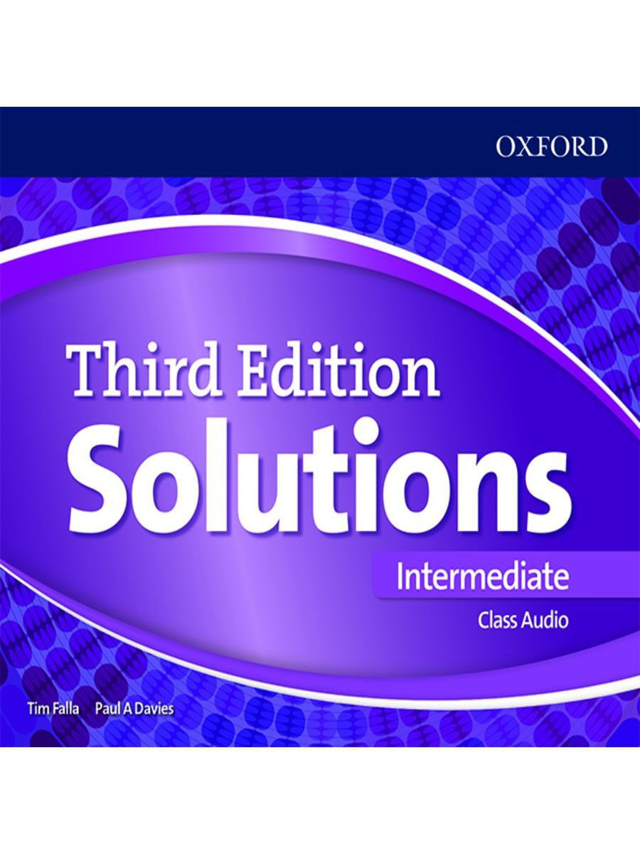 Solutions Intermediate 3rd Edition. Аудирование solutions Intermediate. Oxford University Press учебники. Third Edition solutions Intermediate.