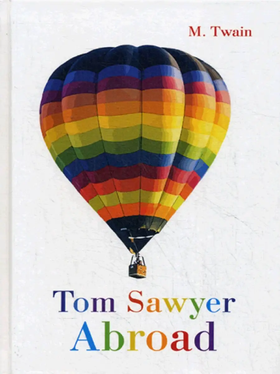 Tom Sawyer Abroad = Том Сойер За Границей: на англ.яз T8 Rugram 9289509  купить в интернет-магазине Wildberries